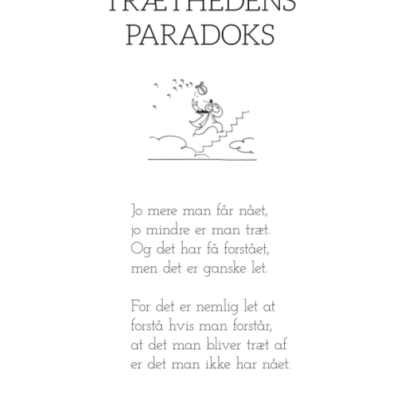 PIET HEIN - GRUK - 30X40 TRÆTHEDENS PARADOKS