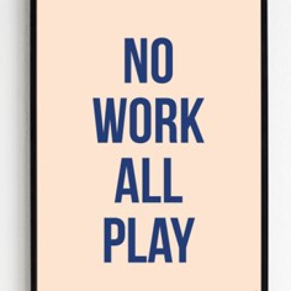 FROH UND FRAU - NO WORK ALL PLAY 30X40 PLAKAT